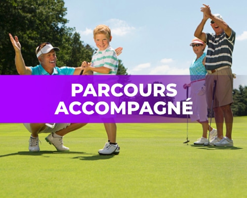 Parcours Accompagné - Académie Ecole Golf - Golf Club de Lezza